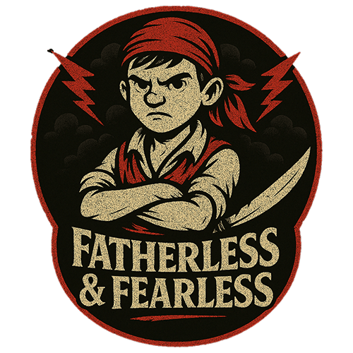 Fatherless & Fearless